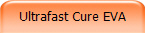Ultrafast Cure EVA